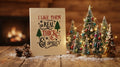 I Like Them Real Thick & Sprucy  Wooden Holiday Decor